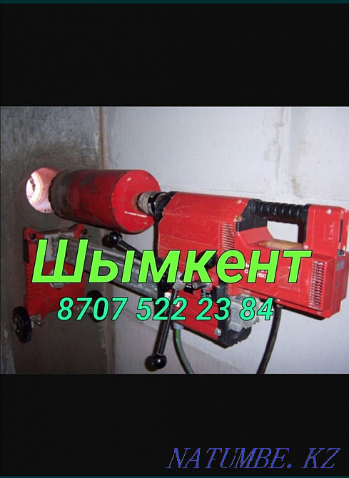 Алмазное сверление Бурение Стена Бур Хилти резка бетон кирпич Вытяжка Шымкент - изображение 1
